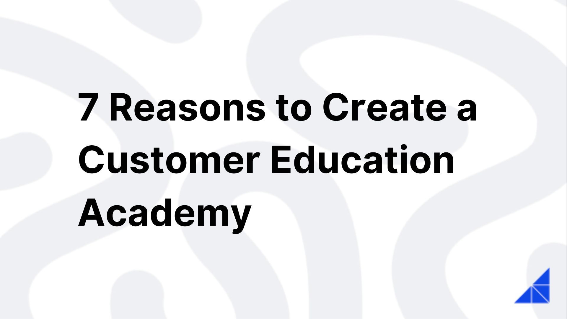 7-reasons-to-create-a-customer-education-academy-workramp